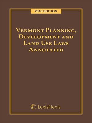 cover image of Vermont Planning, Development and Land Use Laws Annotated